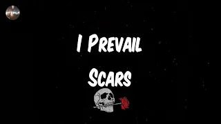 Download I Prevail - Scars (Lyrics) | You're crashing and burning, when life's at its coldest MP3