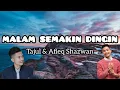 Lagu Tajul \u0026 Afieq Shazwan- Malam Semakin Dingin (LIRIK)