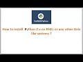 Python Scripting -6 How to install Python on RHEL