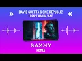 David Guetta & OneRepublic - I Don't Wanna Wait (SAMMY Remix)