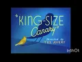 Lagu King-Size Canary (1947) HD Intro \u0026 Outro