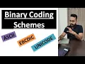 Binary Coding Schemes ASCII EBCDIC UNICODE