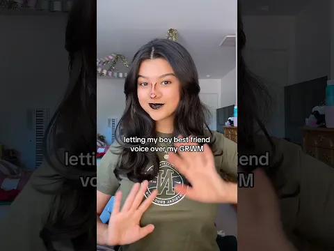 letting my boy best friend voice over my GRWM 🫪