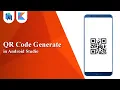 QR Code Generate in Android Studio Kotlin Android Tutorials