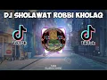 Download Lagu DJ SHOLAWAT ROBBI KHOLAQ//TIKTOK VIRAL