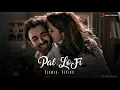 Lagu Pal - Lofi Flip | Official LoFi | Kritiman Mishra | Arijit Singh | Jalebi | Sony Music India