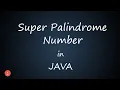 Super Palindrome Number in JAVA BluejCode