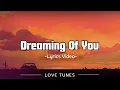 Download Lagu Dreaming of You Lyrics - Romantic Song | Love Tunes