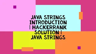 JAVA STRINGS INTRODUCTION HACKERRANK SOLUTION JAVA STRINGS
