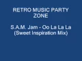 Download Lagu S.A.M. Jam - Oo La La La (Sweet Inspiration Mix)