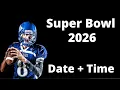 When is the Super Bowl 2026 Date and Time
