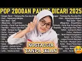 Download Lagu LAGU POP 2000-AN INDONESIA TERFAVORIT PALING ENAK DIDENGAR 2025 ! #2000an #pop2000an #lagu2000an