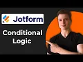 How To Use Conditional Logic In Jotform Full Guide