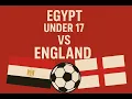 Egypt U17 VS England U17