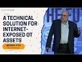 A Technical Solution for Internet-Exposed OT Assets