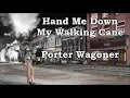 Hand Me Down My Walking Cane Porter Wagoner with Lyrics