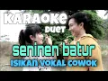Download Lagu seninen batur karaoke duet nada cowok