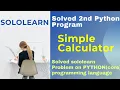 Simple Calculator 2nd python3 problem answer python core project solution sololearn course