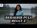 Lagu BERAKHIR PULA - MEGGY Z // by Ian Ai Cover Music