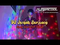 Download Lagu DJ Jengah Berjuang - Mang Trianti Remix DJ Fullbass Viral FYP Tiktok 2024