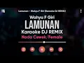 Download Lagu Karaoke Lamunan - Wahyu F Giri (Karaoke DJ REMIX) Nada Cewek/Female