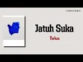 Jatuh Suka Tulus Lirik