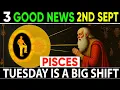 Download Lagu Pisces ♓ September 2, 2025 ✨ 3 GOOD NEWS That Will Change EVERYTHING! 