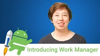 Android Jetpack Introducing WorkManager