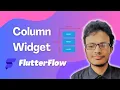 How to Use Column Widget in FlutterFlow FlutterFlow Widget Tutorial