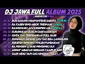 Lagu DJ JAWA FULL ALBUM TERBARU 2025 - DJ DUH SAYANG NGAPUNTENE SAESTU X RA KABEH SING MBOK TRESNANI