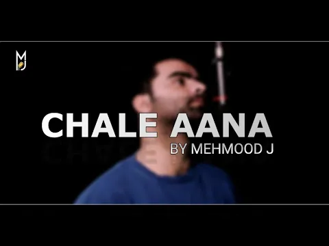 Download MP3 chale aana by (mehmood j official )cover song