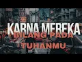 Download Lagu BILANG PADA TUHANMU FULL 1 JAM - KARNA MEREKA FT PRISKILA OKTAVIANI