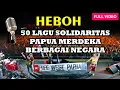 Download Lagu HEBOH !!  50 LAGU SOLIDARITAS PAPUA MERDEKA BERBAGAI NEGARA, #laguviral