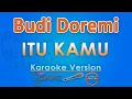 Budi Doremi - Itu Kamu (Karaoke) by GMusic