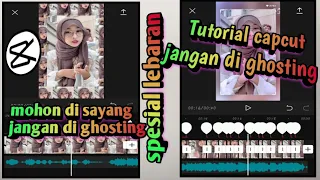 Download Tutorial capcut jangan di ghosting #spesiallebaran MP3