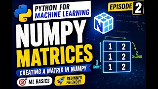 Python for Machine Learning 2 Creating Matrices