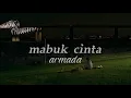 Download Lagu mabuk cinta - armada | speed up [tiktok version]