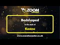 Download Lagu Keane - Bedshaped - Karaoke Version from Zoom Karaoke