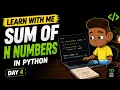 DAY LEARN WITH ME LEARN TO WRITE A PROGRAM IN PYTHON TO FIND SUM OF N NUMBER AND PRODUCT ALSO