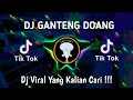 DJ TIKTOK TERBARU 2023 -   DJ GANTENG DOANG VIRAL TIKTOK FULL BASS TERBARU 2023