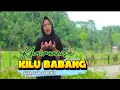 Lagu lampung populer - KILU BABANG - KHAIRUNNISA - Cipt. Zainal Arifin