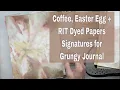 Coffee Easter Egg RIT Dye Papers - Signatures for Grungy Journal