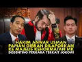 HAKIM ANWAR USMAN PAMAN GIBRAN DILAPORKAN KE MAJELIS KEHORMATAN MK,DISSENTING PERKARA TERKAIT JOKOWI