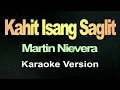 Kahit Isang Saglit -  Martin Nivera (Karaoke)