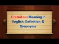 Gratuitous Meaning in English Definition and Gratuitous Synonyms Thesaurus Thrive