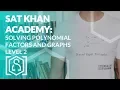 SAT Khan Academy Solving Polynomial Factors and Graphs Level 2