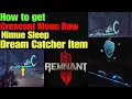 Remnant 2 How to get Crescent Moon Bow Weapon Nimue Sleep Dream