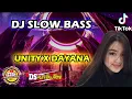 DJ VIRAL  TIK TOK SLOW BASS || DJ UNITY TERBARU 2021