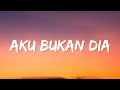 Keisya Levronka - Aku Bukan Dia (Lyrics)