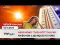 Download Lagu Thế giới toàn cảnh 10/7: Nắng nóng “thiêu đốt” Châu Âu khiến hơn 2.300 người tử vong | VTV24